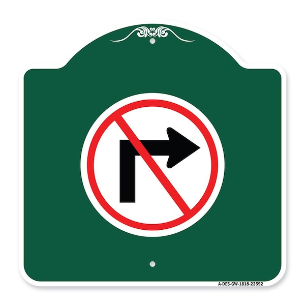 Designer Series No Right Turn Graphic Only, Green & White Aluminum Sign, 18" x 18", GW-1818-23592